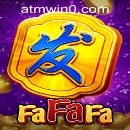 FaFaFa: Exploring the Exciting World of ATMWin PH